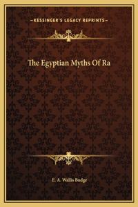 The Egyptian Myths Of Ra