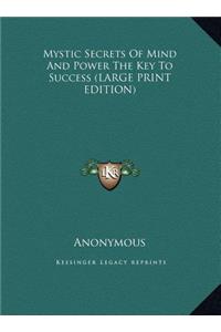 Mystic Secrets of Mind and Power the Key to Success