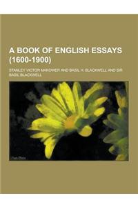 A Book of English Essays (1600-1900)