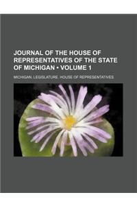 Journal of the House of Representatives of the State of Michigan (Volume 1)