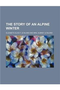 The Story of an Alpine Winter