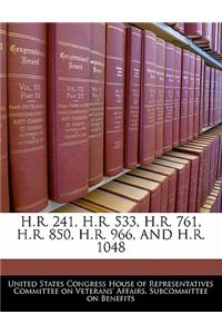 H.R. 241, H.R. 533, H.R. 761, H.R. 850, H.R. 966, and H.R. 1048
