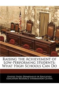 Raising the Achievement of Low-Performing Students