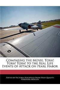 Comparing the Movie, Tora! Tora! Tora! to the Real Life Events of Attack on Pearl Habor