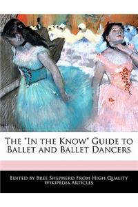 The in the Know Guide to Ballet and Ballet Dancers