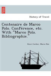 Centenaire de Marco Polo. Confe Rence, Etc. with Marco Polo. Bibliographie.