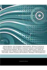 Articles on Meteorites, Including: Meteorite, Wold Cottage (Meteorite), Meteorite Classification, Chondrule, Presolar Grains, Black Stone, Impactite,