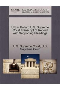 U S V. Ballard U.S. Supreme Court Transcript of Record with Supporting Pleadings