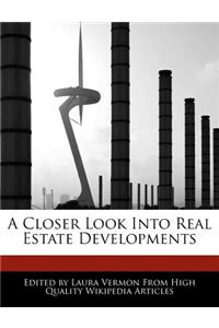 A Closer Look Into Real Estate Developments