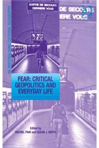 Fear: Critical Geopolitics and Everyday Life