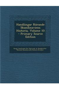 Handlingar Rorande Skandinaviens Historia, Volume 10