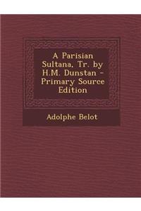 Parisian Sultana, Tr. by H.M. Dunstan