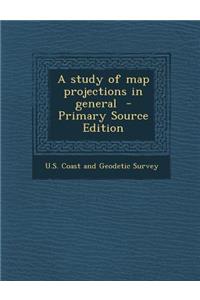 Study of Map Projections in General