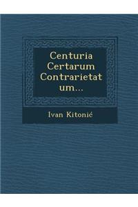 Centuria Certarum Contrarietatum...