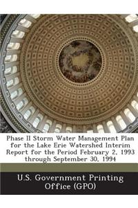 Phase II Storm Water Management Plan for the Lake Erie Watershed Interim Report for the Period February 2, 1993 Through September 30, 1994