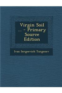 Virgin Soil ...