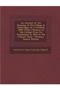 An Account of the Opening of the College at Cambridge on 17 October 1899