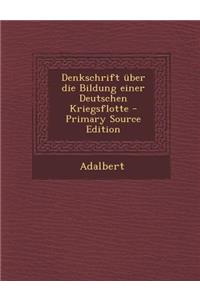 Denkschrift Uber Die Bildung Einer Deutschen Kriegsflotte