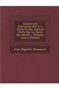 Examen Du Sentiment Des S. S. Peres Et Des Anciens Juifs Sur La Duree Des Siecles