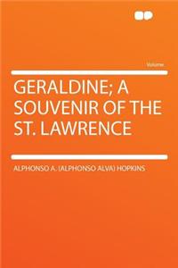 Geraldine; A Souvenir of the St. Lawrence