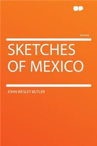 Sketches of Mexico