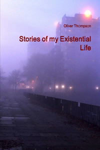 Stories of my Existential Life