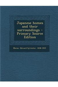Japanese Homes and Their Surroundings - Primary Source Edition