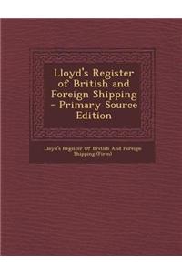 Lloyd's Register of British and Foreign Shipping - Primary Source Edition
