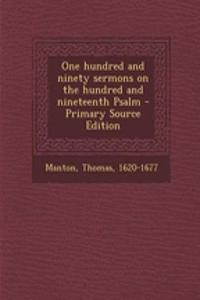 One Hundred and Ninety Sermons on the Hundred and Nineteenth Psalm