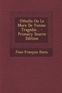 Othello Ou Le More De Venise