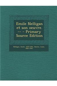 Emile Nelligan et son oeuvre. -- - Primary Source Edition