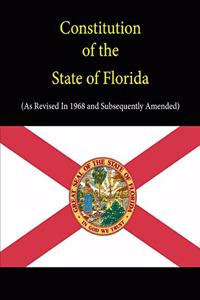 Constitution of the State of Florida (as Revised In 1968 and Subsequently Amended)