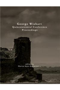 George Wishart Quincentennial Conference - Proceedings