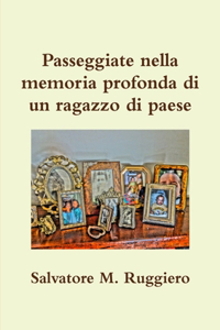 Passeggiate nella memoria profonda di un ragazzo di paese