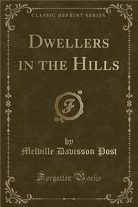 Dwellers in the Hills (Classic Reprint)