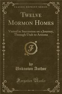 Twelve Mormon Homes