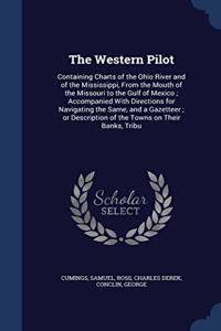 THE WESTERN PILOT: CONTAINING CHARTS OF