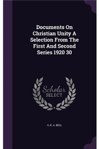 Documents On Christian Unity A Selection From The First And Second Series 1920 30