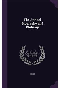 The Annual Biography and Obituary