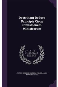 Doctrinam de Iure Principis Circa Dimissionem Ministrorum