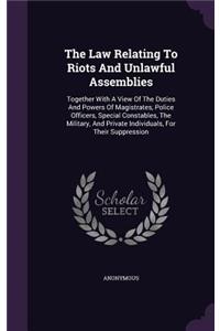 The Law Relating To Riots And Unlawful Assemblies