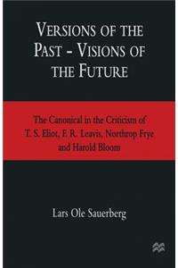 Versions of the Past -- Visions of the Future