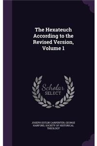 The Hexateuch According to the Revised Version, Volume 1