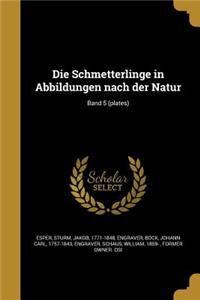 Schmetterlinge in Abbildungen nach der Natur; Band 5 (plates)