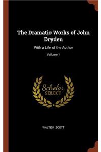 The Dramatic Works of John Dryden
