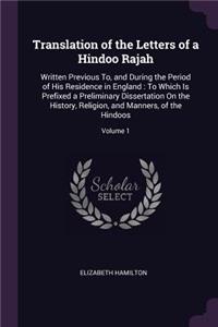 Translation of the Letters of a Hindoo Rajah