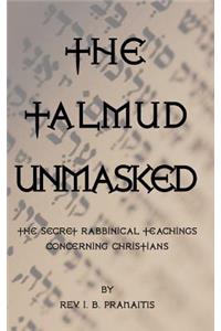 The Talmud Unmasked