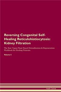 Reversing Congenital Self-Healing Reticulohistiocytosis