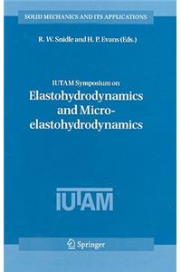 Iutam Symposium on Elastohydrodynamics and Micro-Elastohydrodynamics