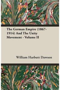 The German Empire (1867-1914) And The Unity Movement - Volume II